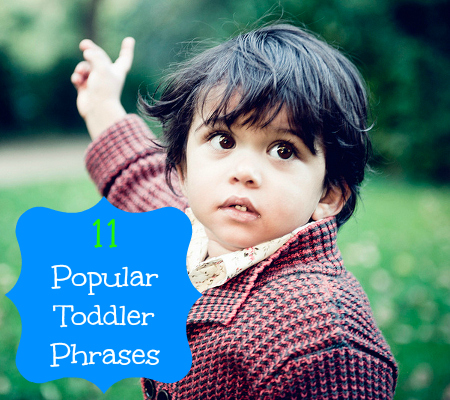 11 Popular Toddler Phrases